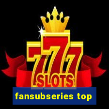 fansubseries top